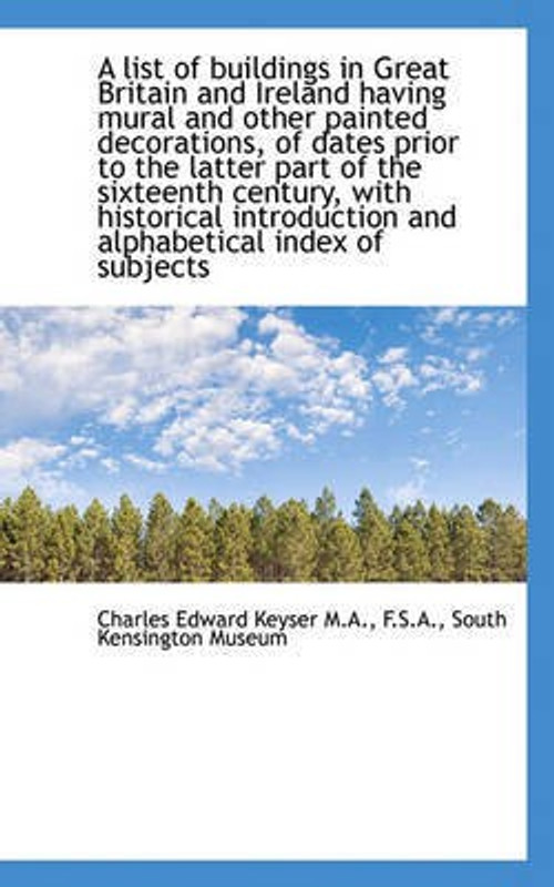 A List of Buildings in Great Britain and Ireland Having Mural and Other Painted Decorations, of Date(English, Paperback / softback, Keyser Charles Edward)