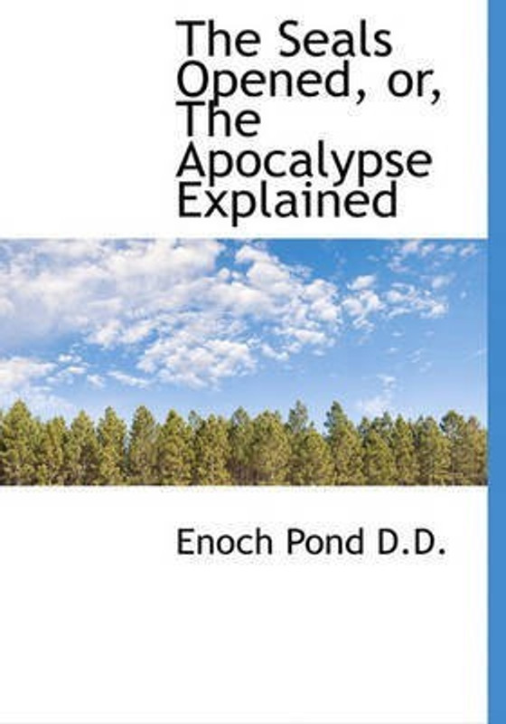 The Seals Opened, Or, the Apocalypse Explained(English, Hardback, Pond Enoch)