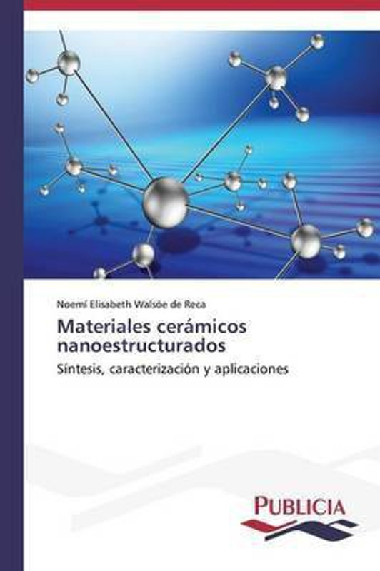 Materiales Ceramicos Nanoestructurados(Spanish, Paperback, Walsoe De Reca Noemi Elisabeth)