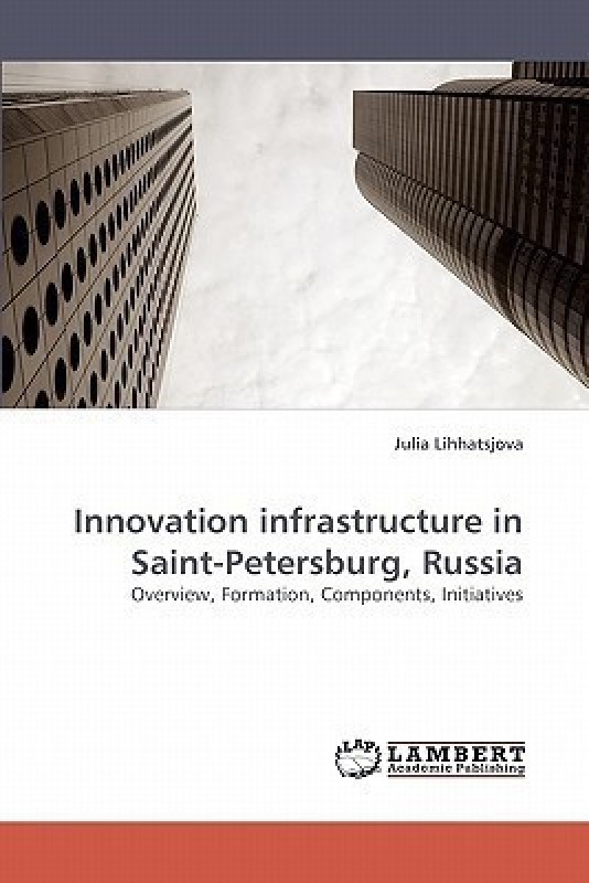 Innovation Infrastructure in Saint-Petersburg, Russia(English, Paperback, Lihhatsjova Julia)