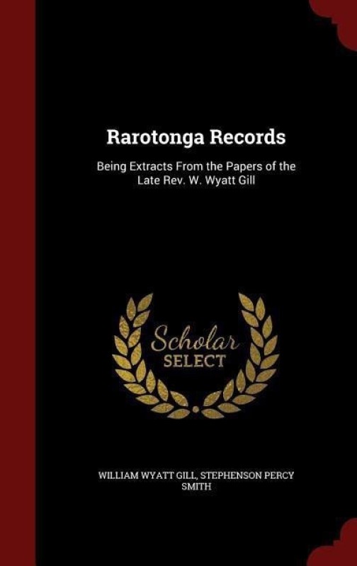 Rarotonga Records(English, Hardcover, Gill William Wyatt)