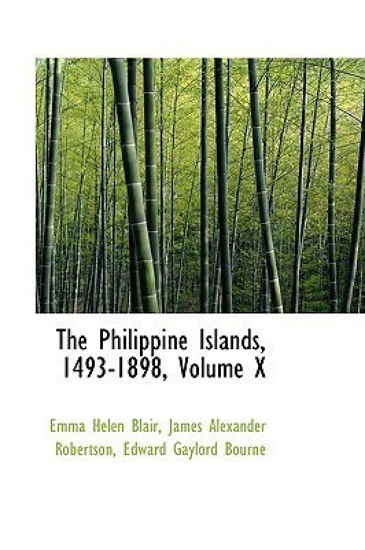 The Philippine Islands, 1493-1898, Volume X(English, Hardcover, Blair Emma Helen)