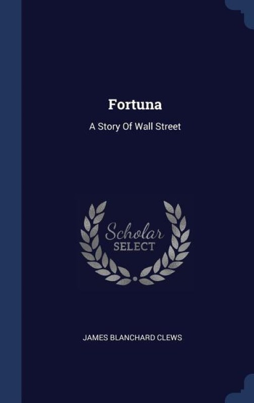 Fortuna(English, Hardcover, Clews James Blanchard)