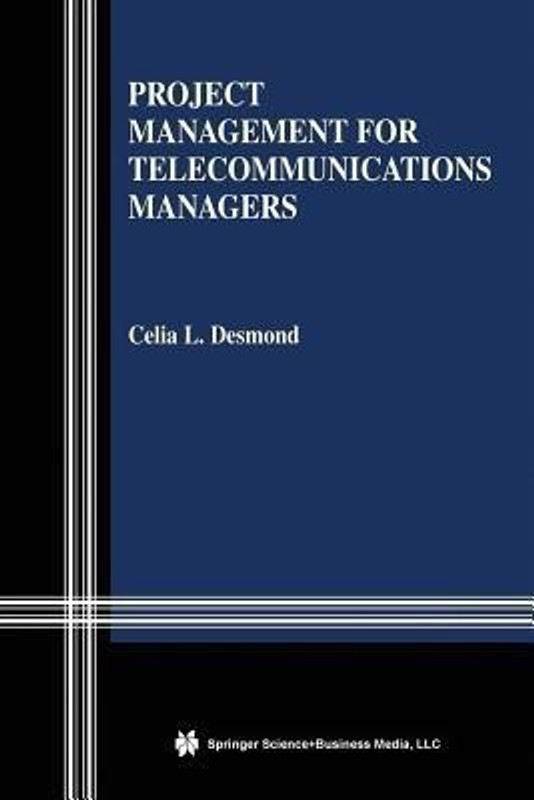 Project Management for Telecommunications Managers(English, Paperback, Desmond Celia L.)