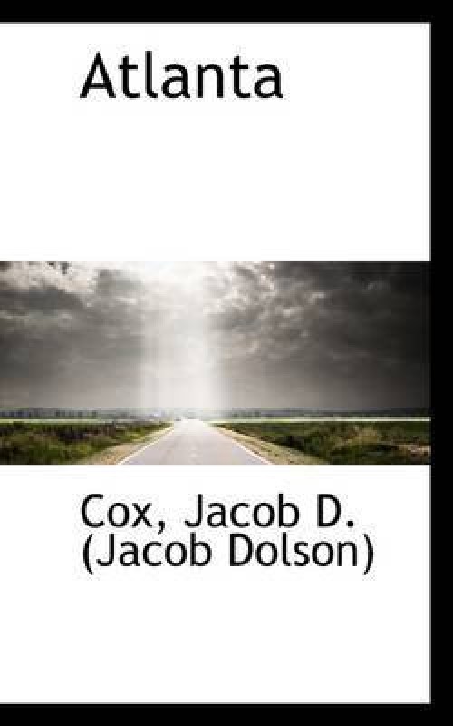 Atlanta(English, Hardcover, Jacob D (Jacob Dolson) Cox)
