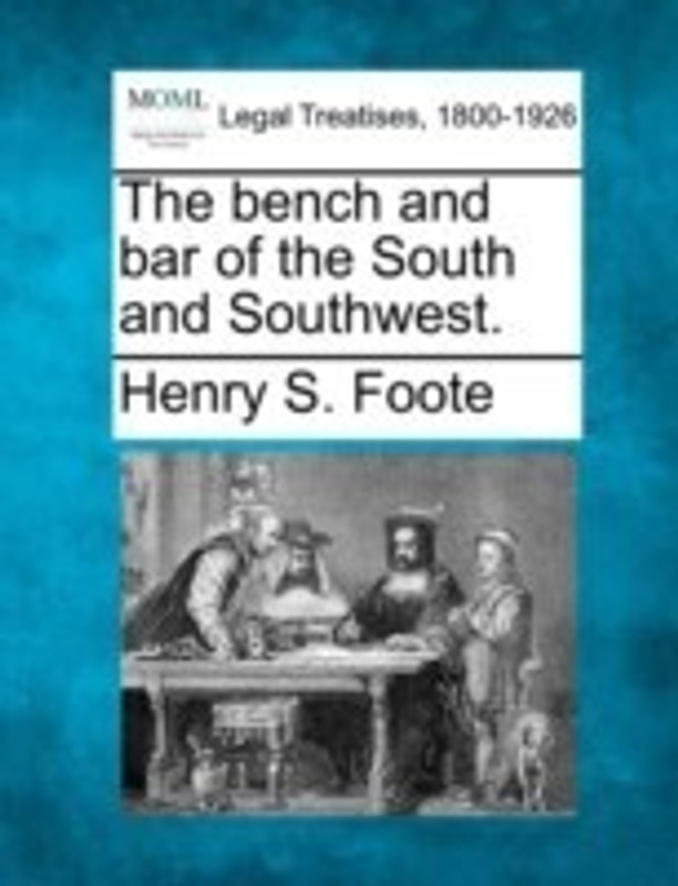 The Bench and Bar of the South and Southwest.(English, Paperback, Foote Henry S)