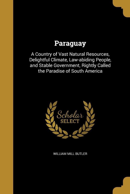 Paraguay(English, Paperback, Butler William Mill)