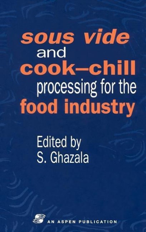 Sous Vide and Cook-Chill Processing for the Food Industry(English, Hardcover, Ghazala Sue)