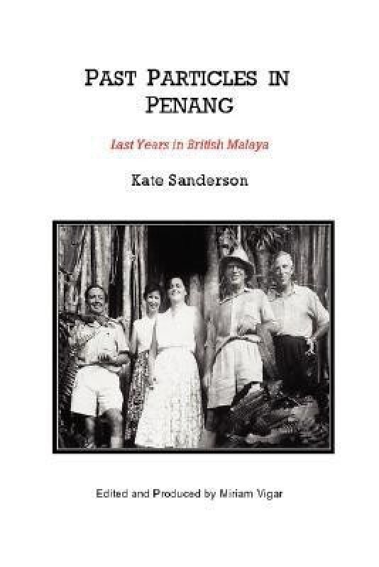 Past Particles in Penang(English, Paperback, Sanderson Kate)