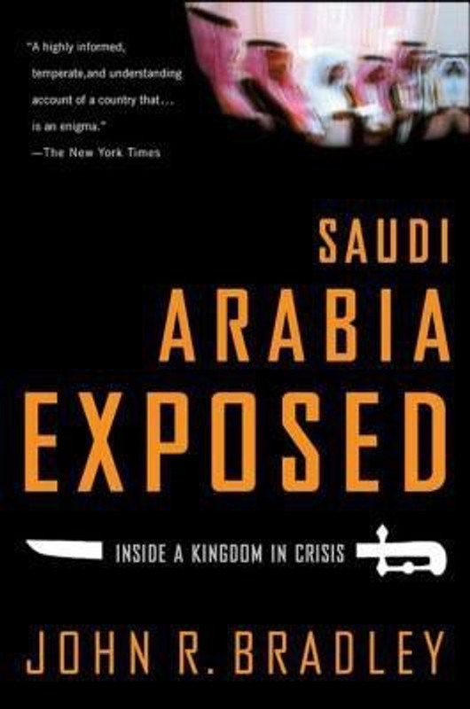 Saudi Arabia Exposed English Paperback Bradley John R Buy Online In El Salvador Missing Category Value Products In El Salvador See Prices Reviews And Free Delivery Over Us 70 00 Desertcart