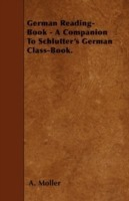 German Reading-Book - A Companion To Schlutter's German Class-Book.(English, Paperback, Moller A.)