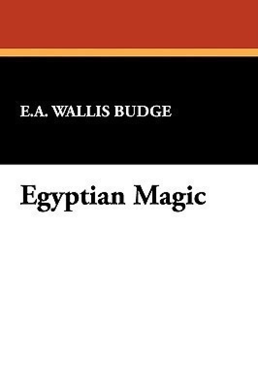 Egyptian Magic(English, Hardcover, Sir Budge E A Wallis)