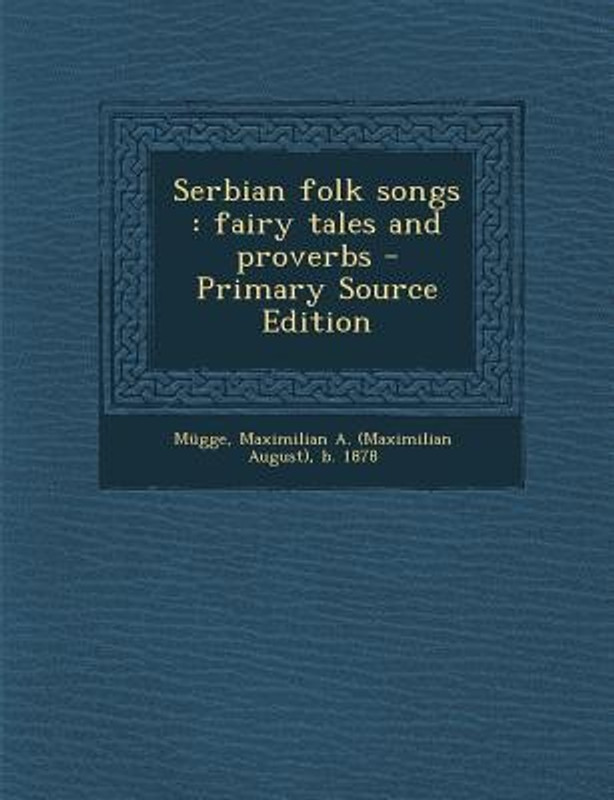 Serbian Folk Songs(English, Paperback, Mugge Maximilian A B 1878)