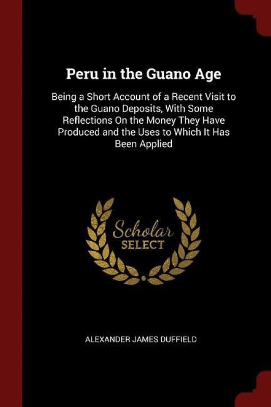Peru in the Guano Age(English, Paperback, Duffield Alexander James)