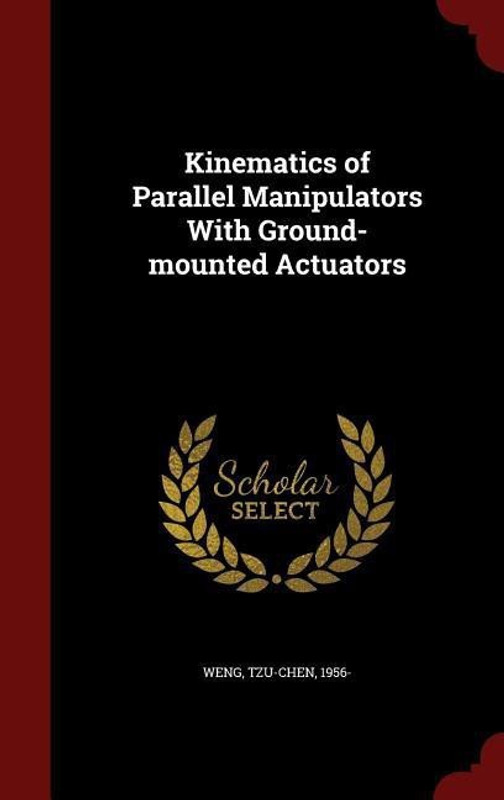 Kinematics of Parallel Manipulators with Ground-Mounted Actuators(English, Hardcover, Weng Tzu-Chen)