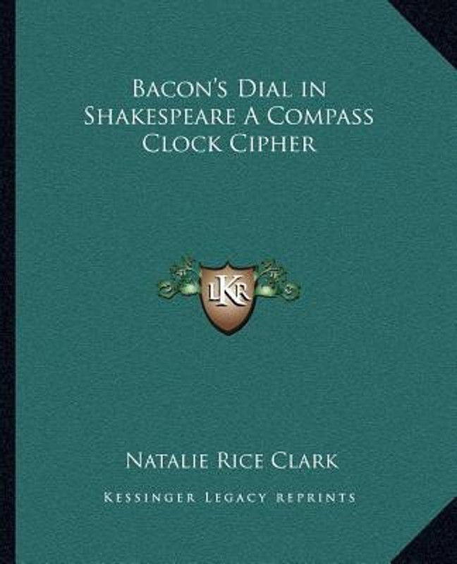 Bacon's Dial in Shakespeare a Compass Clock Cipher(English, Paperback, Clark Natalie Rice)