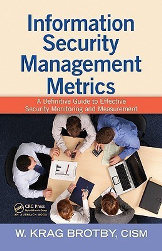 Information Security Management Metrics(English, Hardcover, CISM Brotby W. Krag)