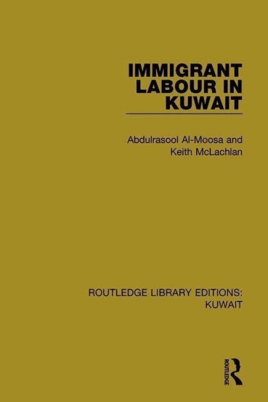 Immigrant Labour in Kuwait(English, Hardcover, Al-Moosa Abdulrasool)