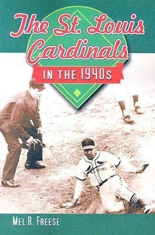 The St. Louis Cardinals in the 1940s(English, Paperback, Freese Mel R.)