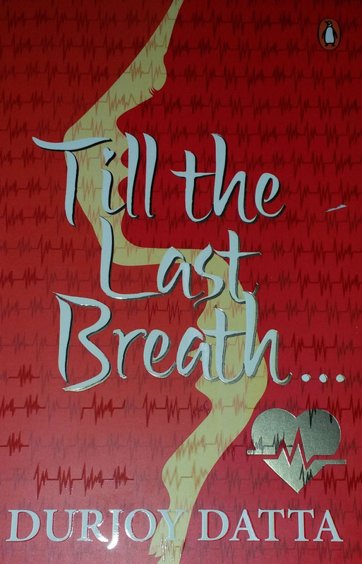 Till The Last Breath . . .(English, Book, Datta Durjoy)