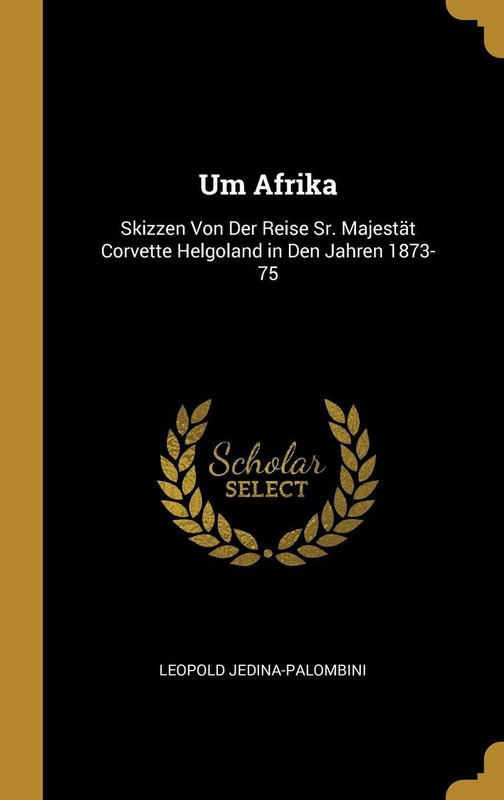 Um Afrika(German, Hardcover, Jedina-Palombini Leopold)