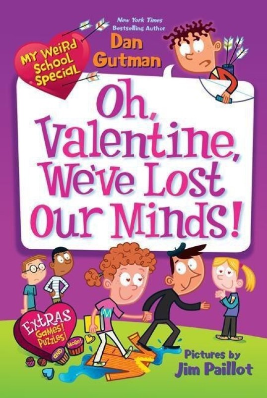 My Weird School Special: Oh, Valentine, We've Lost Our Minds!(English, Paperback, Gutman Dan)