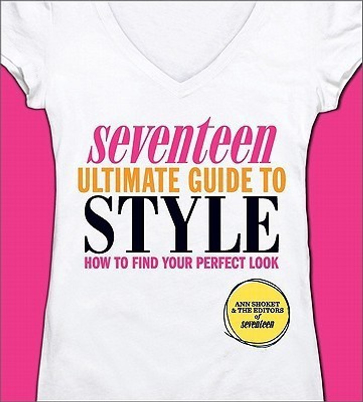 Seventeen Ultimate Guide to Style(English, Paperback, Shoket Ann)