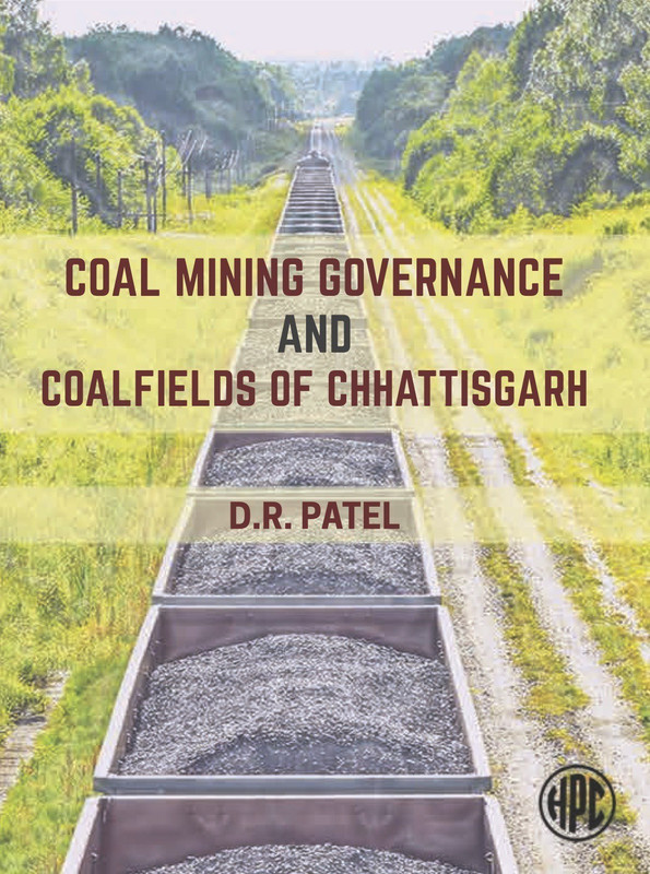 Coal Mining Governance and Coalfields of Chhattisgarh(English, Hardcover, D.R. Patel)