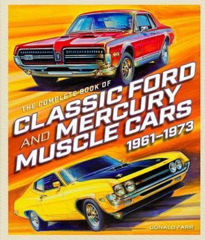 The Complete Book Of Classic Ford And Mercury Muscle Cars English