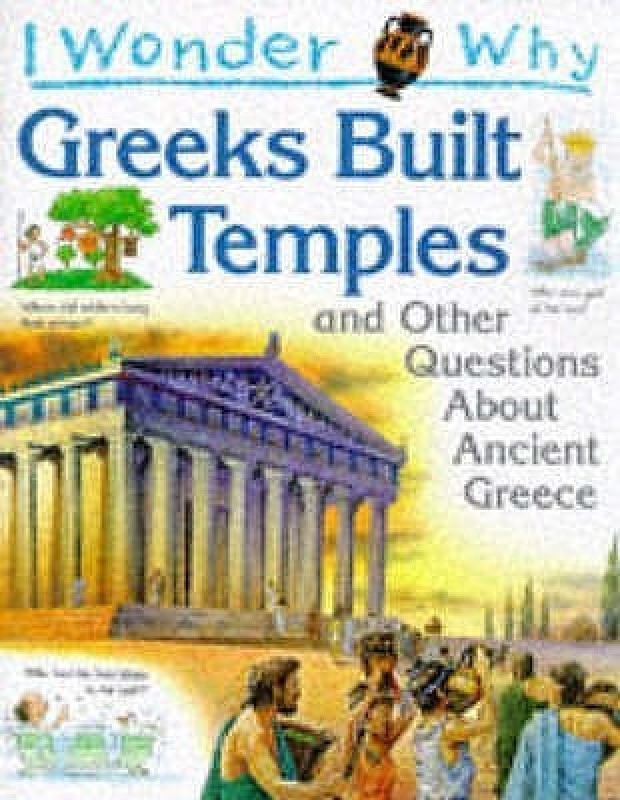I Wonder Why Greeks Built Temples and Other Questions About Ancient Greece(English, Paperback, MacDonald Fiona)