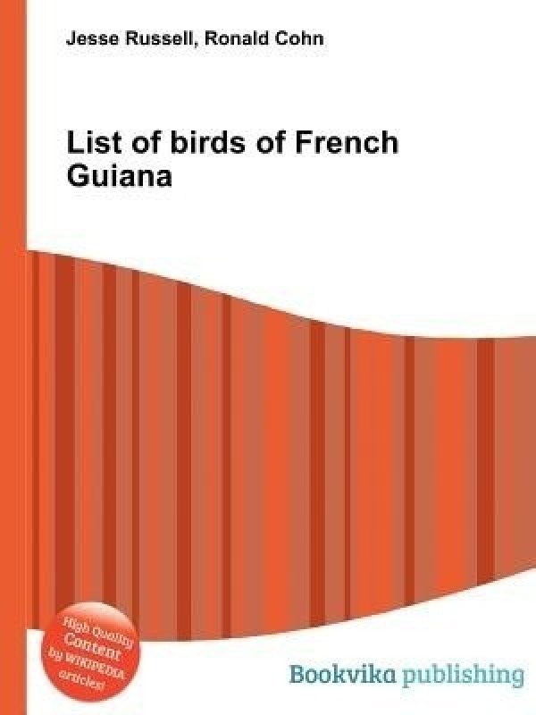 List of Birds of French Guiana(English, Paperback, unknown)