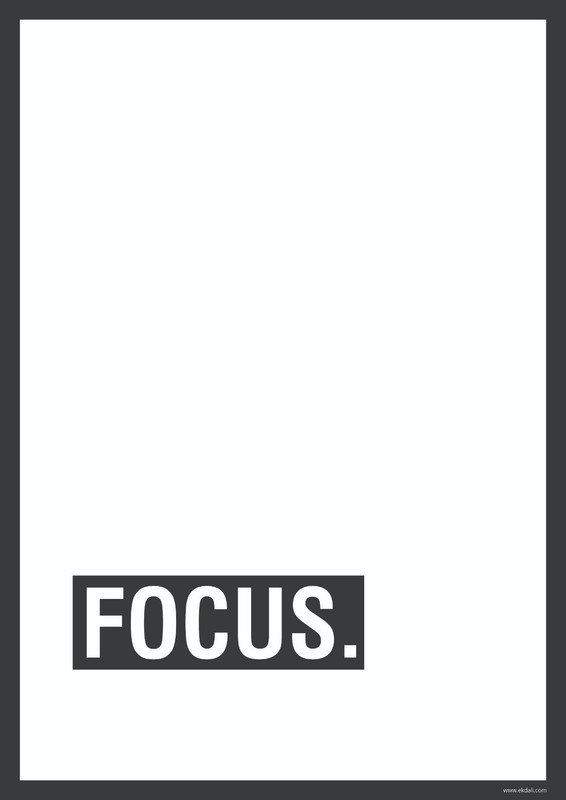 Focus Minimalist Poster||Size-A3||(17 inch x 12 inch)||Ideal for Home & School||(Black & White)||Pack of 1 Paper Print(17 inch X 12 inch, Rolled)
