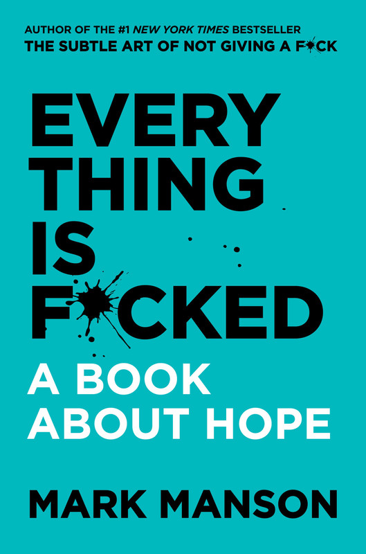 Everything Is F*cked : A Book About Hope - A Book About Hope(English, Paperback, Manson Mark)