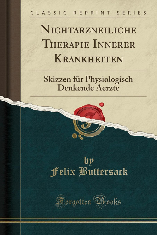 Nichtarzneiliche Therapie Innerer Krankheiten(German, Paperback, Felix Buttersack)