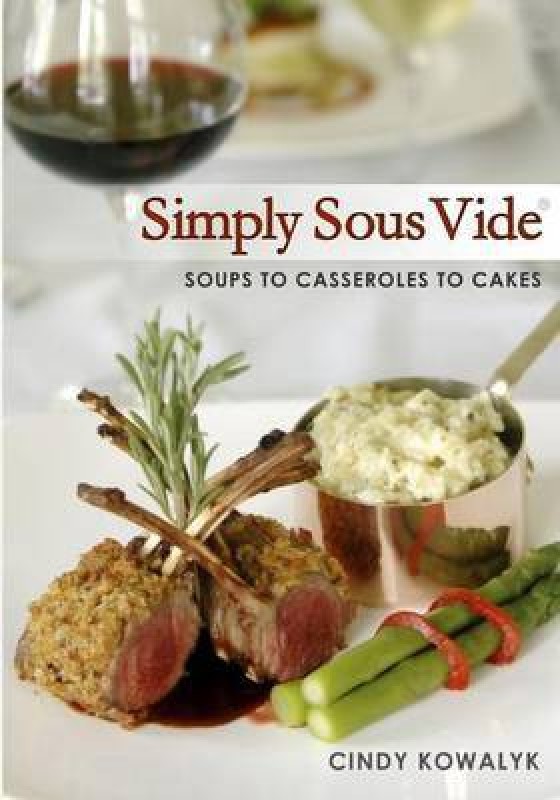 Simply Sous Vide(English, Paperback, Kowalyk Cindy)