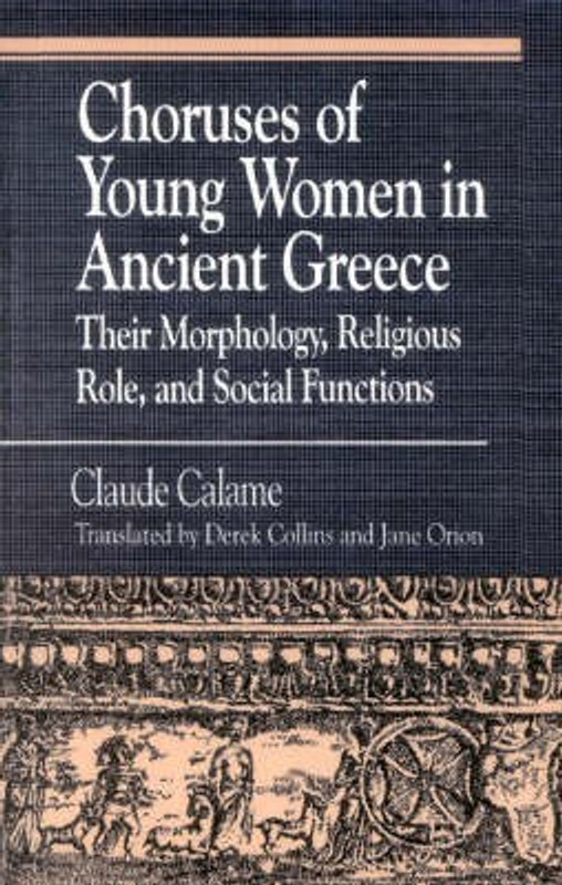 Choruses of Young Women in Ancient Greece(English, Paperback, Collins Orion Calame)