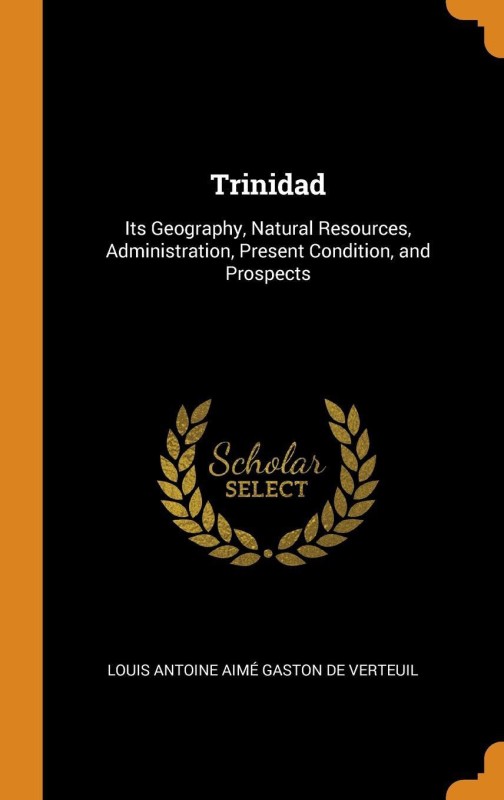 Trinidad(English, Hardcover, De Verteuil Louis Antoine Aime Gaston)