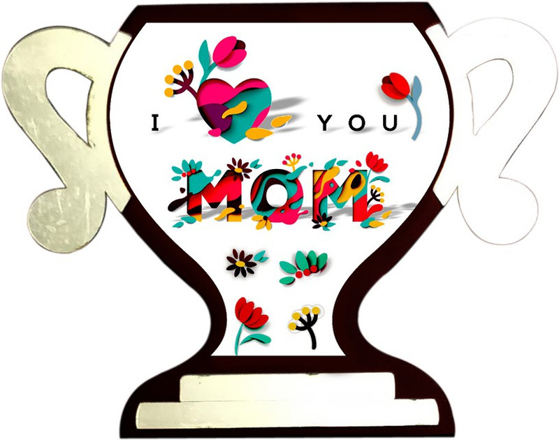 poster n frames Showpiece Gift for Mother on Birthday or Mother Day i love you mom Trophy(16*12.5*2.5cm)