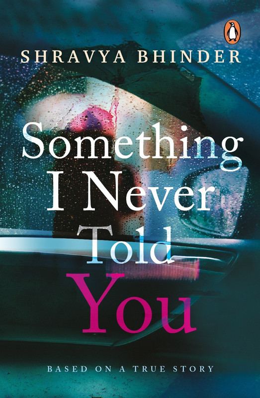Something I Never Told You(English, Paperback, Bhinder Shravya)