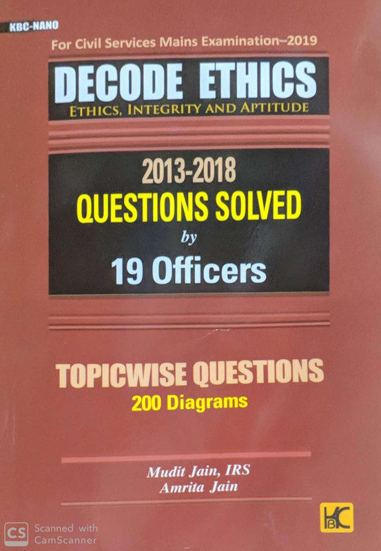 DECODE ETHICS 2013-2018 QUESTIONS SOLVED BY 19 OFFICERS(English, Paperback, MUDIT JAIN IRS, AMRITA JAIN)