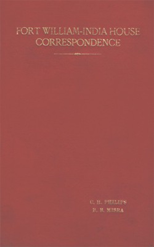 Fort William-India House Correspondence And Other Contemporary Papers Relating Thereto Vol. XV Foreign And Secret 1782-1786(Hardcover, C. H. Philips)