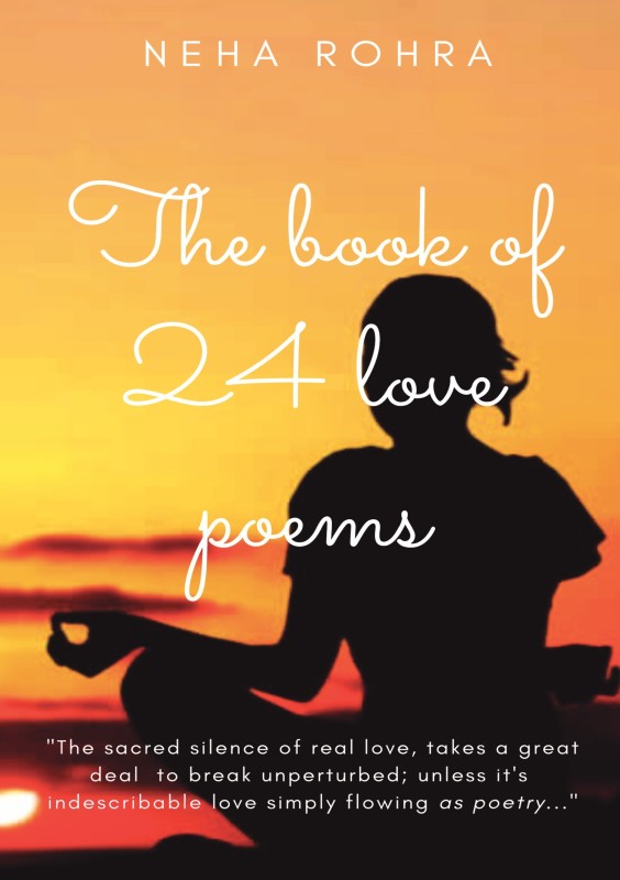The book of 24 love poems(English, Paperback, Neha Rohra)
