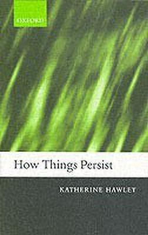 How Things Persist(English, Paperback, Hawley Katherine)