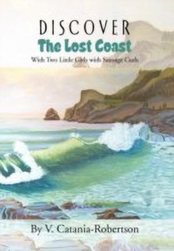 Discover the Lost Coast(English, Paperback, Catania-Robertson V)
