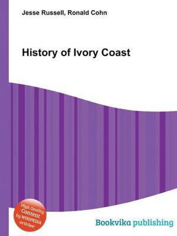 History of Ivory Coast(English, Paperback, unknown)