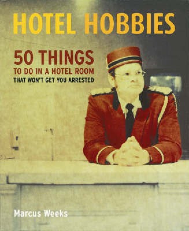 Hotel Hobbies(English, Paperback, Weeks Marcus)