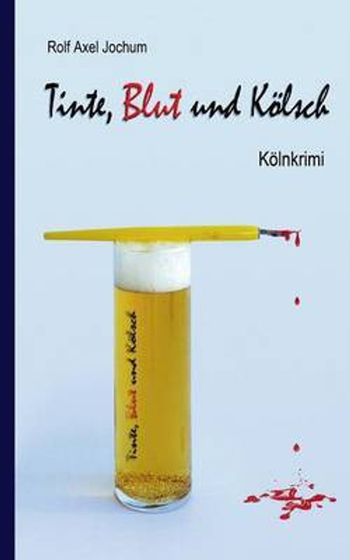 Tinte, Blut Und Kolsch(German, Paperback, Jochum Rolf Axel)
