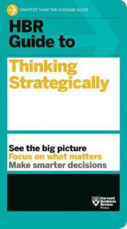 HBR Guide to Thinking Strategically (HBR Guide Series)(English, Paperback, Harvard Business Review)