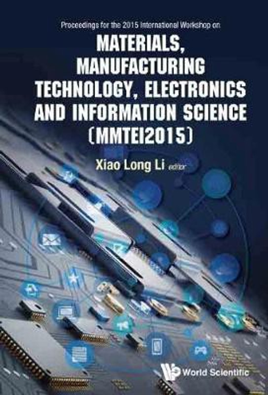 Materials, Manufacturing Technology, Electronics And Information Science - Proceedings Of The 2015 International Workshop (Mmtei2015)(English, Hardcover, unknown)