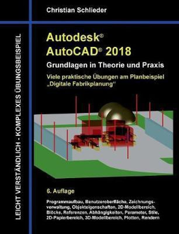 Autodesk AutoCAD 2018 - Grundlagen in Theorie Und Praxis(German, Paperback, Schlieder Christian)